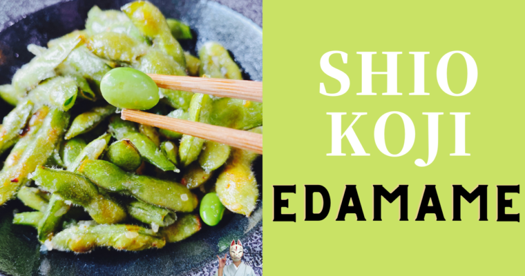 How to make 【Shio koji Edamame】